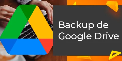 Backup do Google Drive: Descubra como Proteger Seus Arquivos