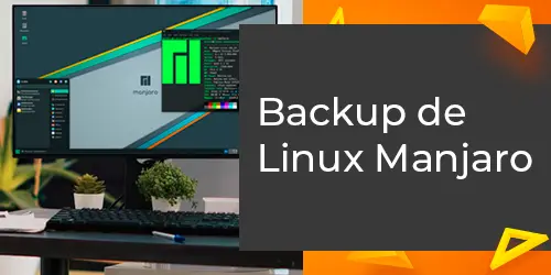 Backup do Linux Manjaro: como fazer de forma segura