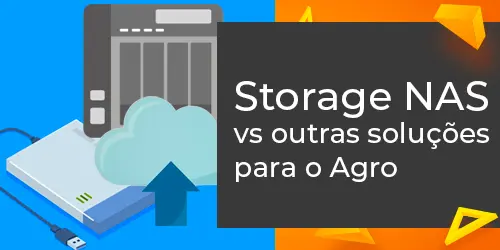 Comparativo: Storage NAS vs Outras Soluções de Armazenamento no Agronegócio