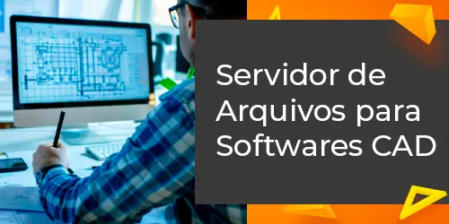 Servidor de arquivos para softwares CAD: armazenamento e alta performance