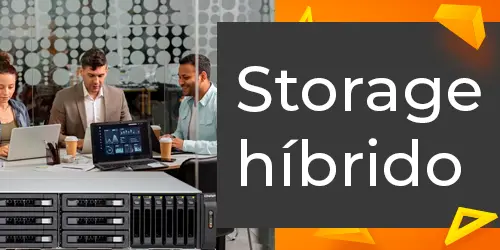 Storage Híbrido: desempenho, economia e escalabilidade para empresas