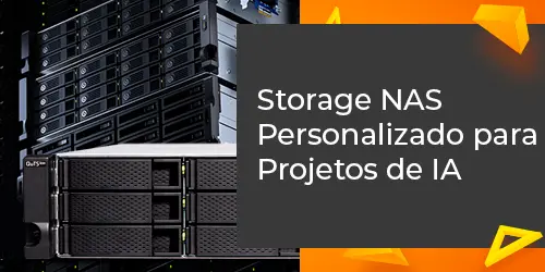 Storage NAS personalizado para seus projetos de inteligência artificial