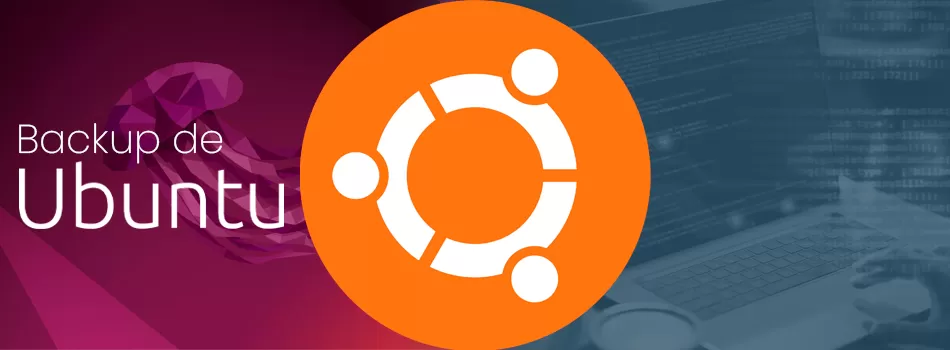 Entenda Como Realizar Backup De Ubuntu Linux Com Segurança e Eficiência