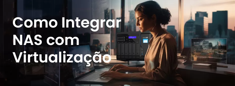 Integrar Nas Com Virtualização